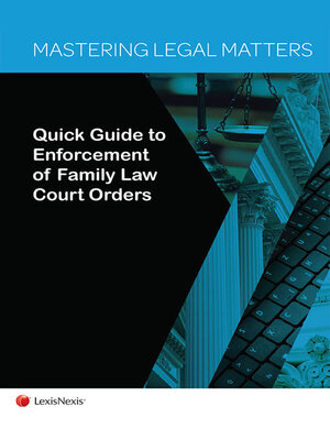 cover image of Mastering Legal Matters: Quick Guide to Enforcement of Family Law Court Orders